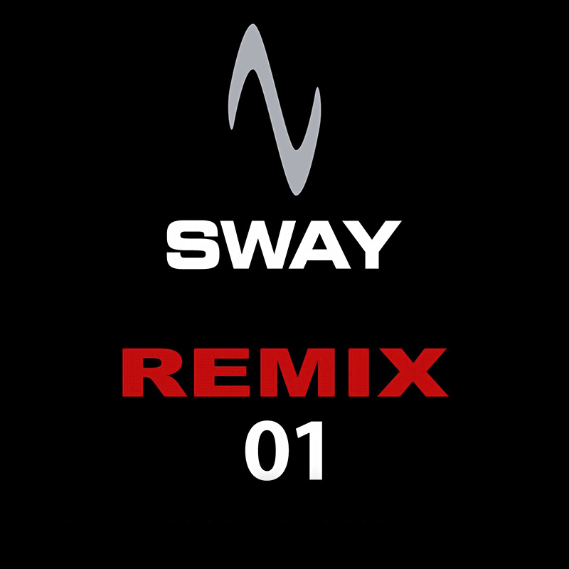 Sway - Remixes Part 1